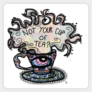 Not your Cup of tea? Sticker